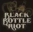 Black Bottle Riot